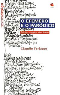 O Efêmero e o Paranóico - Crônicas e Ensaios Sobre Design