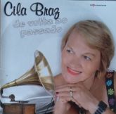 CD Cila Braz - De Volta ao Passado