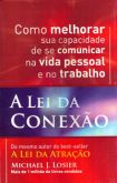 A Lei da Conexão - Como Melhorar sua Capacidade de se Comunicar na Vida Pessoal e no Trabalho