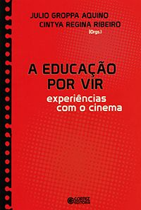 A Educação por Vir - Experiências com o Cinema