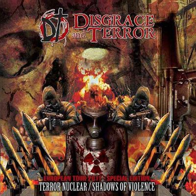 DISGRACE AND TERROR - Terror Nuclear / Shadows Of Violence