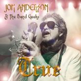 JON ANDERSON & THE BAND GEEKS - True (Slipcase)
