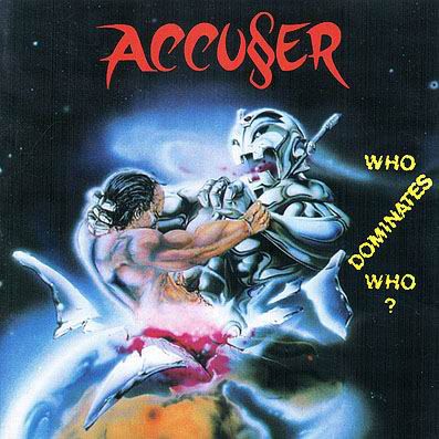 Accuser - Who Dominates Who