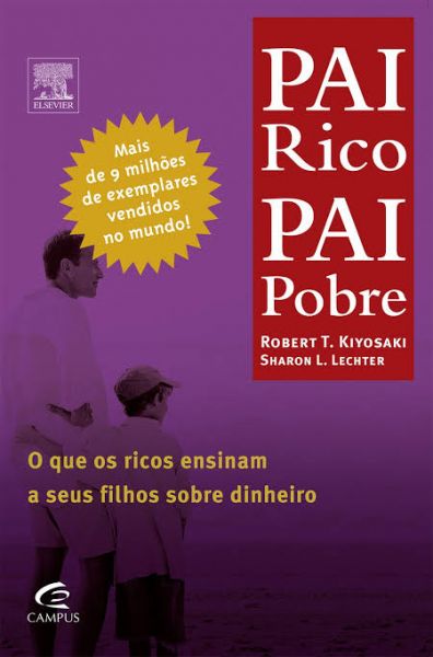 Pai Rico, Pai Pobre: O que os ricos ensinam a seus filhos sobre dinheiro