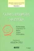 Outras Linguagens na Escola - Publicidade, Cinema e TV, Rádio, Jogos, Informática