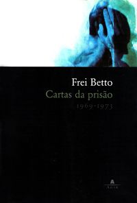 Cartas da Prisão 1969-1973
