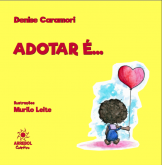 Adotar é... - Denise Caramori