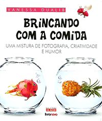 Brincando com a Comida - Uma Mistura de Fotografia, Criatividade e Humor