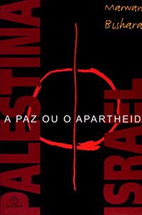 Palestina-Israel: A Paz ou o Apartheid