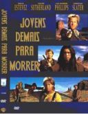 DVD JOVENS DEMAIS PARA MORRER - 1990