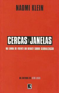Cercas e Janelas - Na Linha de Frente do Debate Sobre Globalização