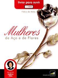 Audiolivro - Mulheres de Aço e de Flores - Livros para Ouvir -