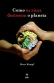 Como os Ricos Destroem o Planeta