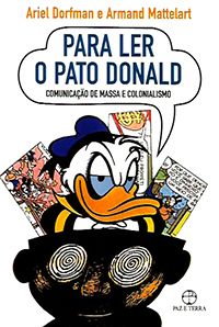 Para Ler o Pato Donald - Comunicação de Massa e Colonialismo