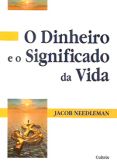 O Dinheiro e o Significado da Vida