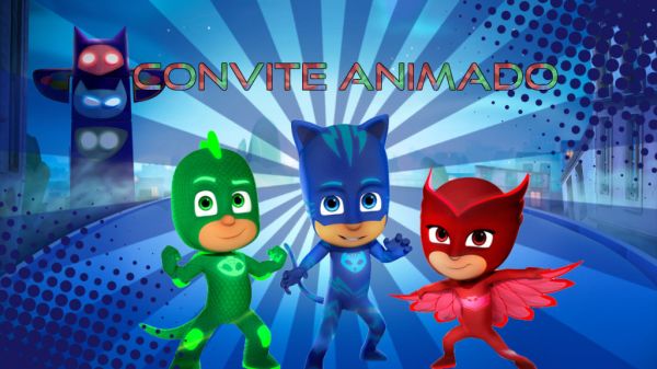 Projeto convite Pj Masks Herois de Pijama