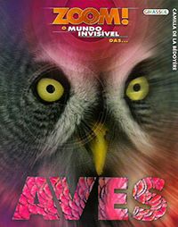 Aves - Col. Zoom! De Olho na Vida Selvagem
