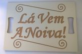 Placa - Lá vem a Noiva