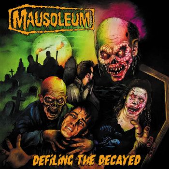 Mausoleum - Defiling the Decayed ( Digipack )