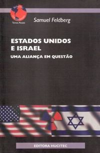 Estados Unidos e Israel - Uma Aliança em Questão
