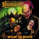 Mausoleum - Defiling the Decayed ( Digipack )