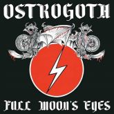 OSTROGOTH - Full Moon's Eyes
