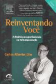 Reinventando Você - A Dinâmica dos Profissionais e A Nova Organização