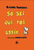 Só sei que foi assim... - Raquel Fonseca