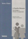 A Família Mutante - Sociologia e Direito Comparado (capa dura)
