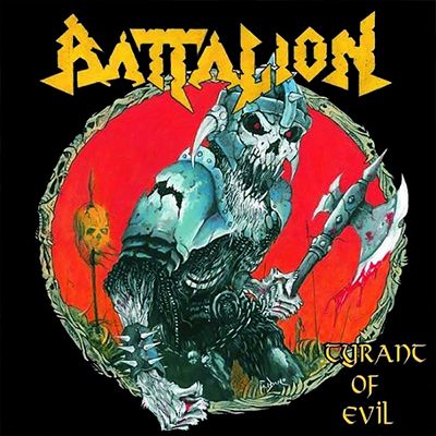 BATTALION - Tyrant Of Evil
