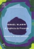 A Urgência do Presente - Biografia da Crise Ambiental