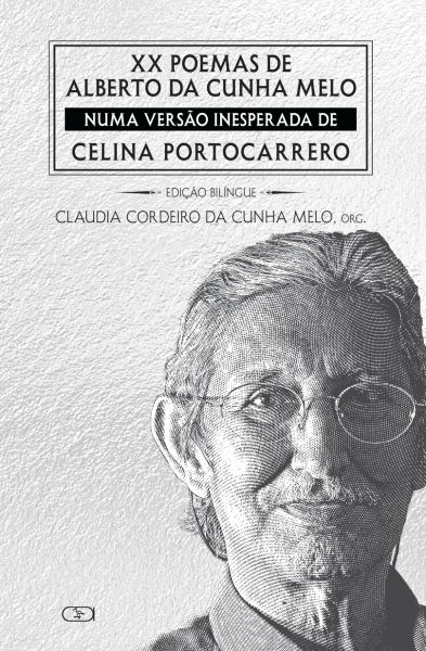 XX POEMAS de Alberto da Cunha Melo numa versão inesperada de Celina Portocarrero
