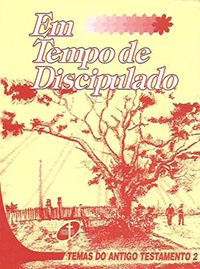 Temas do Antigo Testamento 2 - Série Em Tempo de Discipulado