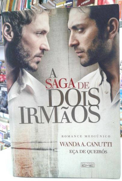 A SAGA DE DOIS IRMAOS WANDA CANUTITI EÇA DE QUEIROZ
