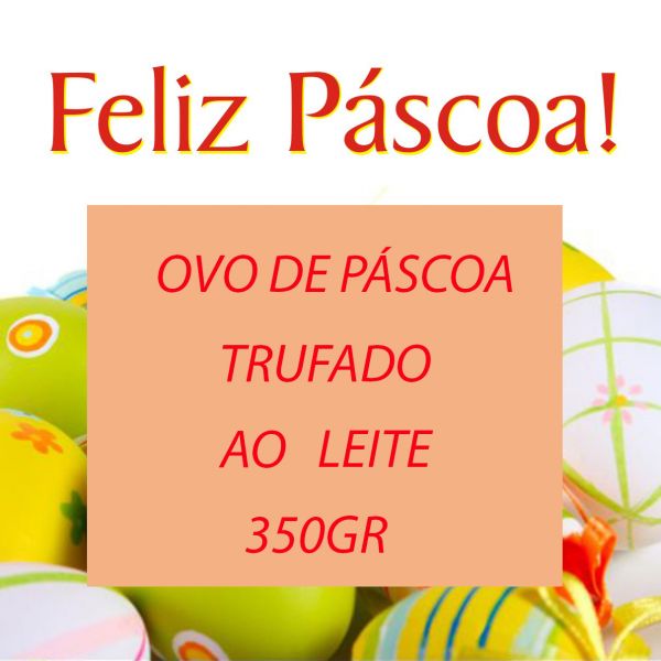 OVO DE PÁSCOA TRUFADO AO LEITE  ( 350 GR.)