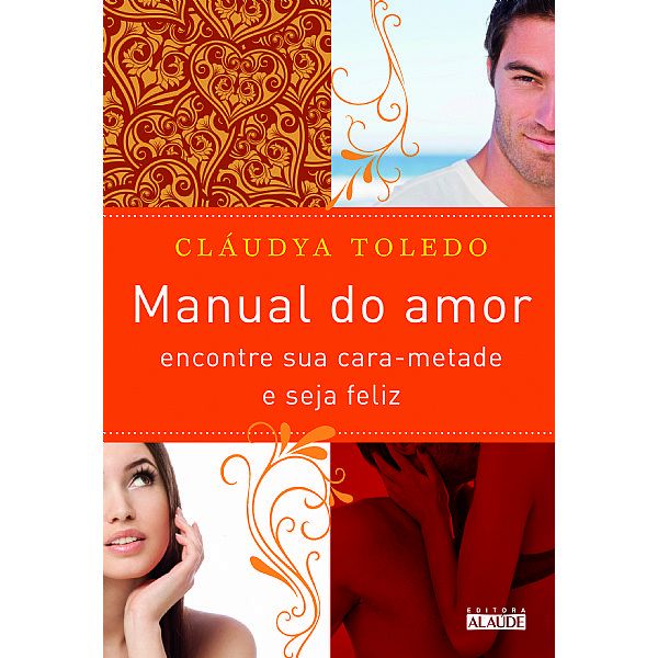 Manual do Amo - Encontre sua cara-metade e seja Feliz