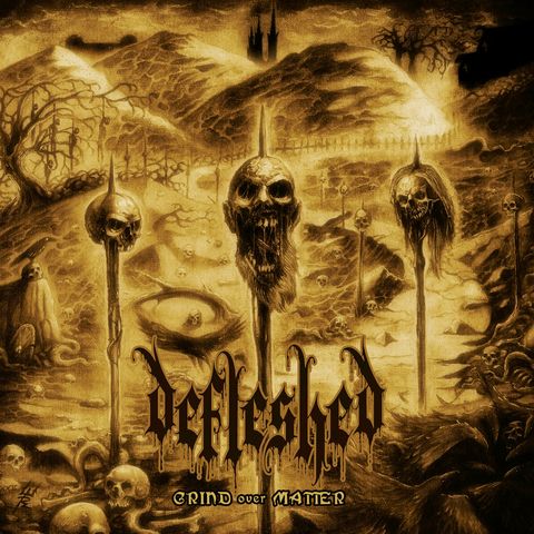 DEFLESHED (SUE) - "Grind Over Matter"