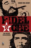 Fidel e Che - Uma Amizade Revolucionária