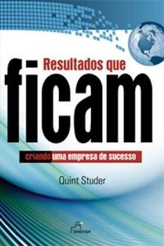 Resultados que Ficam - Criando uma empresa de sucesso