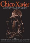 Chico Xavier - Além da Vida e da Morte