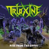 TRIOXINE ‎– Rise From The Grave