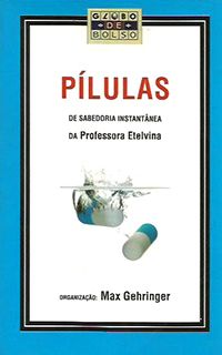 Pílulas de Sabedoria Instantânea da Professora Etelvina