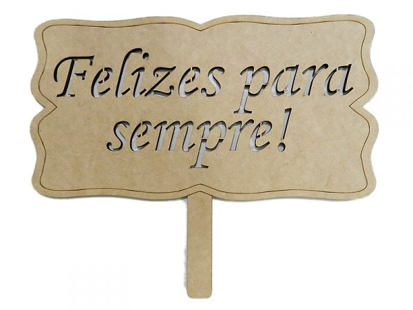PLACA FELIZES PARA SEMPRE COM CABO
