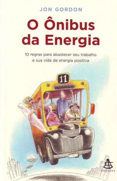 O Ônibus Da Energia - 10 regras para abastecer seu trabalho e sua vida de energia positiva