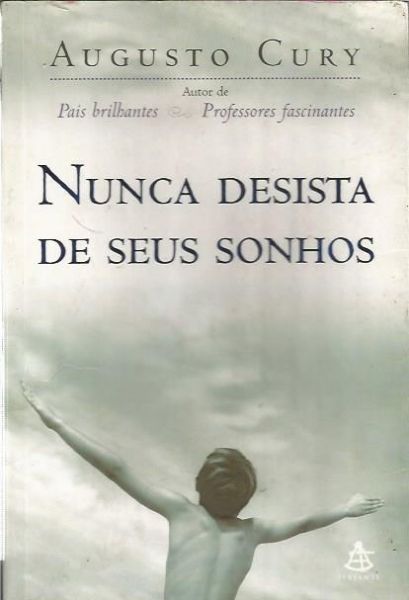 nunca desista de seus sonhos - augusto cury