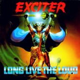 EXCITER - Long Live The Loud
