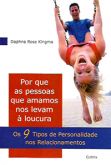 Por Que as Pessoas que Amamos nos Levam à Loucura