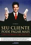 Seu Cliente Pode Pagar Mais - Ian Brooks