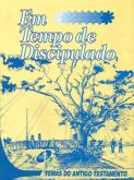 Temas do Antigo Testamento - Série Em Tempo de Discipulado