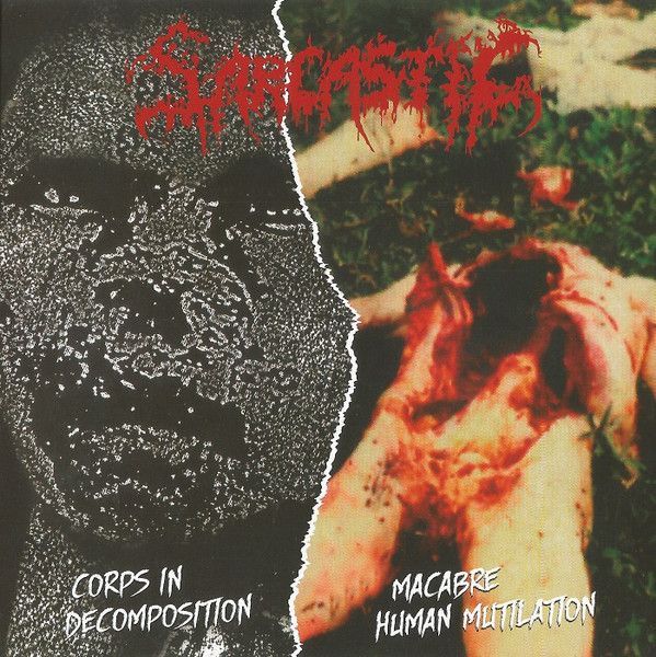 CD SARCASTIC - Macabre Human Mutilation + Corps in Decomposition